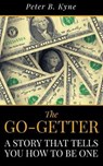 The Go-Getter: A Story That Tells You How To Be One - KYNE,  Peter B. - 9781086068535