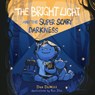 The Bright Light and the Super Scary Darkness - Dan DeWitt - 9781087709352