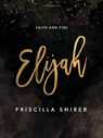 Elijah - Bible Study Book - Priscilla Shirer - 9781087715421