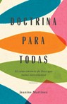Doctrina Para Todas: El Conocimiento de Dios Que Todas Necesitamos - Jeanine Martínez - 9781087734132