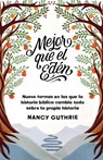 Mejor Que El Edén: Nueve Formas En Las Que La Historia Bíblica Cambia Todo Sobre Tu Propia Historia - GUTHRIE,  Nancy - 9781087737591