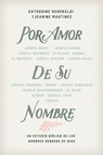 Por Amor de Su Nombre: Un Estudio Bíblico de Los Nombres Hebreos de Dios - SCHERALDI,  Catherine - 9781087738437