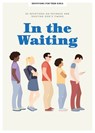 In the Waiting - Teen Girls' Devotional: 30 Devotions on Why Patience Is a Good Thing Volume 9 - Lifeway Students - 9781087744339
