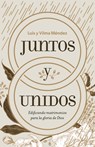 Juntos Y Unidos - Luis Enrique MeNdez Montan ; M - 9781087746104