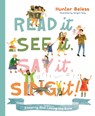 Read It, See It, Say It, Sing It: Knowing and Loving the Bible - Hunter Beless - 9781087752501