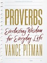 Proverbs - Bible Study Book with Video Access: Everlasting Wisdom for Everyday Life - Vance Pitman - 9781087771779