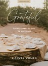 Grateful - Bible Study Book: Giving Thanks to God in All Things - Lifeway Women - 9781087779805