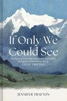 If Only We Could See - Jennifer Trafton - 9781087784526