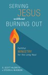 Serving Jesus Without Burning Out - D. Scott Hildreth - 9781087787084