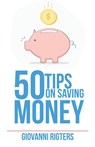 50 Tips On Saving Money - Giovanni Rigters - 9781087807652