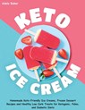 Keto Ice Cream - Adele Baker - 9781087807867