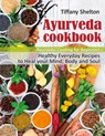 Ayurveda Cookbook - Tiffany Shelton - 9781087809236