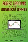 Forex Trading for Beginners & Dummies - Giovanni Rigters - 9781087816722
