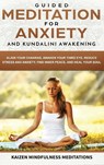 Guided Meditation for Anxiety - Kaizen Mindfulness Meditations - 9781087836874