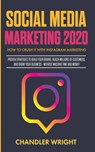 Social Media Marketing 2020 - Chandler Wright - 9781087851457