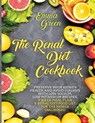 The Renal Diet Cookbook - Emma Green - 9781087851563