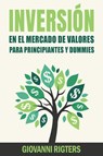 Inversion En El Mercado De Valores Para Principiantes Y Dummies [Stock Market Investing For Beginners & Dummies] - Giovanni Rigters - 9781087853000