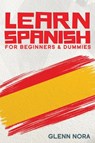 Learn Spanish for Beginners & Dummies - Glenn Nora - 9781087878508
