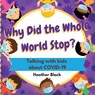 Why Did the Whole World Stop? - Heather Black - 9781087879024