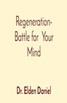 Regeneration- Battle for Your Mind - DANIEL,  Elden - 9781087883472