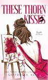 These Thorn Kisses - Saffron a Kent - 9781087912073