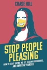 Stop People Pleasing - Chase Hill - 9781087921280
