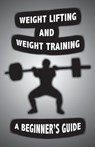 Weight Lifting and Weight Training - Alan John - 9781087921983