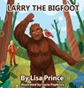 Larry The Bigfoot - Lisa Prince - 9781087922522
