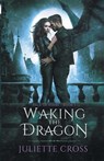 Waking the Dragon - Juliette Cross - 9781087925035