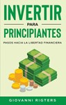 Invertir Para Principiantes - Giovanni Rigters - 9781087952550