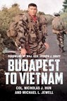 Budapest to Vietnam - Nicholas J Hun ; Michael L Jewell - 9781087956312
