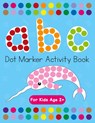 Dot Markers Activity Book! ABC Learning Alphabet Letters ages 3-5 - Beth Costanzo - 9781087957876