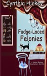 Fudge-Laced Felonies - Cynthia Hickey - 9781087963259