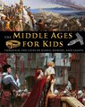 The Middle Ages for Kids through the lives of kings, heroes, and saints - Catherine Fet - 9781087970561