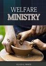 The Welfare Ministry - Ellen G. White - 9781087980737