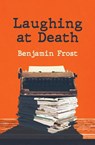 Laughing At Death - Benjamin Frost - 9781087981284