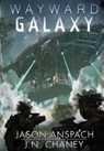 Wayward Galaxy - Jason Anspach ; J N Chaney - 9781087983769