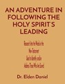 An Adventure in Following the Holy Spirit's Leading: Research Into the Words in the New Testament Used to Identify and/or Address Those Who Are Saved - Elden Daniel - 9781088011508