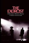 The Exorcist Deliverance Ministry Heresy - Matthew Simmons - 9781088041062