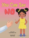 You Can Say No - Ashonda Underwood - 9781088048993