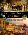 Ancient Egypt for Kids through the Lives and Legends of its Pharaohs and Queens - Catherine Fet - 9781088064719