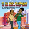 C is for College! An ABC book on College Access - Shamelle Ribeiro-Yemofio ; Neils Ribeiro-Yemofio - 9781088069011