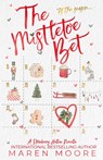 The Mistletoe Bet - Maren Moore - 9781088070369