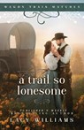 A Trail So Lonesome - Lacy Williams - 9781088070420