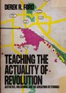 Teaching the Actuality of Revolution - Derek R. Ford - 9781088071694