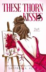These Thorn Kisses Special Edition Paperback - Saffron A. Kent - 9781088075517
