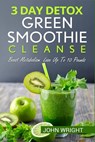 Green Smoothie Cleanse: 3 Day Detox Green Smoothie Cleanse - Boost Metabolism Lose Up To 10 Pounds - Gamez - 9781088099315