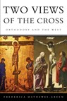 Two Views of the Cross - Frederica Mathewes-Green - 9781088100257