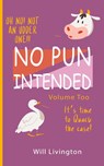 No Pun Intended Volume Too - Will Livingston - 9781088132616