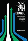 Smith, W: Some Things Don't Change - Wayne Jr Smith - 9781088148013